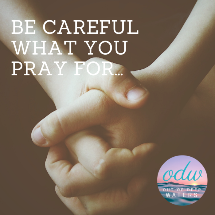 ODW: Be Careful What You Pray For